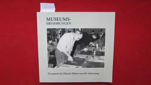 Höpel, Ingrid (Hrsg.) und Heinrich Mehl [Hrsg.]: Museumserfahrungen : Gesammelt für Dietrich Bieber zum 60. Geburtstag. 