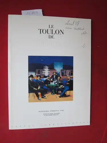 Alfandari, Daniel, Jean-Pierre Trousset und Jean-Pierre Giacobazzi: Le Toulon de Giacobazzi. Peintures Inédites. Préface/Vorwort: J.-P. Trousset. [Exposition 8.9. - 12.10.1990]. 