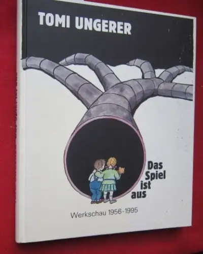 Neyer, Hans Joachim: Tomi Ungerer - Das Spiel ist aus. Werkschau 1956-1995. Konzeption von Friedrich Gross in Verbindung mit Therese Willer. 