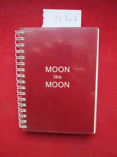 Suk, Moon: Moon like Moon : [das Buch]. [Moon Suk]. 