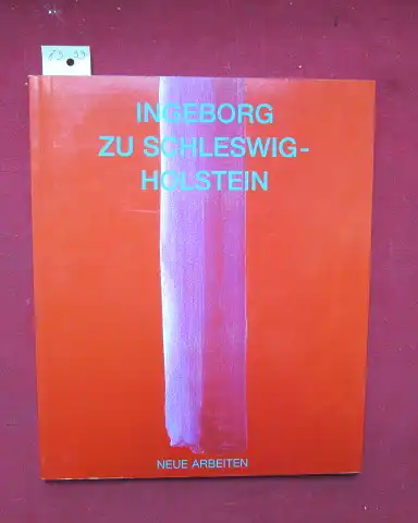 Schleswig-Holstein, Ingeborg zu, Manfred Schneckenburger und Manfred Guratzsch: Neue Arbeiten 1995-2001. 