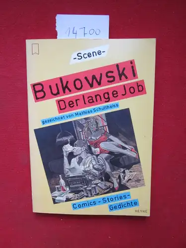 Bukowski. Der lange Job : Comics - Stories - Gedichte. [Hrsg. von Bernhard Matt]. Gezeichnet von Mathias Schultheiss. EUR