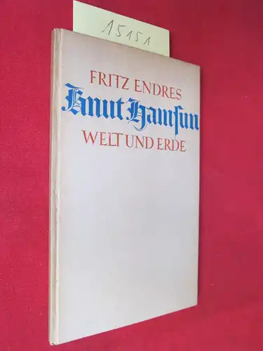 Endres, Fritz: Knut Hamsun : Welt und Erde. Einbandentwurf: G. Ruth. 