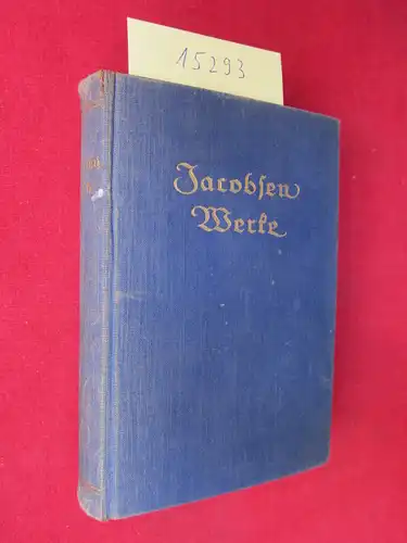 Jacobsen, Jens Peter: Sämtliche Werke : [3 Teilbände in 1 Band]. Deutsch von Mathilde Mann ; Adolf Strodtmann ; Robert F. Arnold ; Ella Brand. Mit einer Einleitung von Karl Quenzel. 