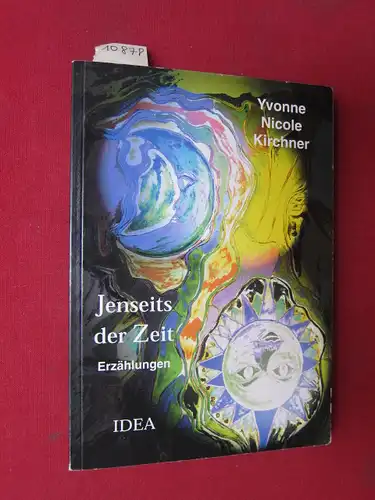 Kirchner, Yvonne Nicole: Jenseits der Zeit : Erzählungen. 