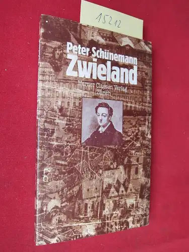 Schünemann, Peter: Zwieland : erdachte Szenen aus Büchners Biographie ; mit einer Zeittafel. 