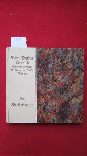 Stange, Erich: Vom Bruder Mensch : Eine Wegleitung für werdende junge Männer. 