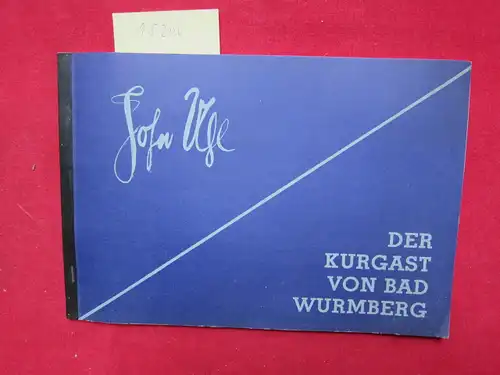 Uhl, John: Der Kurgast von Bad Wurmberg : Eine Novellette. Text u. Zeichnungen von John Uhl. 