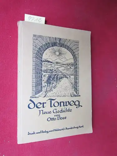 Voss (Voß), Otto: Der Torweg. Neue Gedichte von Otto Voß. 