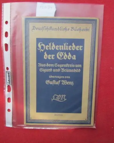 Wenz, Gustaf: Heldenlieder der Edda : Aus dem Sagenkreise um Sigurd und Brünnhild. Deutschkundliche Bücherei. 