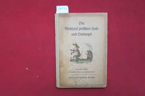 Grimm, Jacob und Wilhelm Grimm: Der Wettlauf zwischen Hase und Swinegel : Plattdeutsche Ausgabe. Brüder Grimm. 