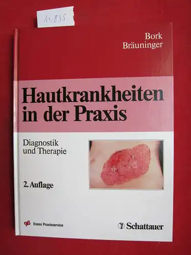Bork, Konrad und Wolfgang Bräuninger: Hautkrankheiten in der Praxis : Diagnostik und Therapie ; mit 2 Tabellen. 