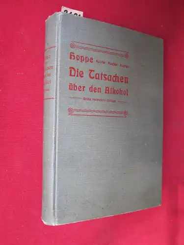 Hoppe, .Hugo: Die Tatsachen über den Alkohol - Eine Darstellung der Wissenschaft vom Alkohol. 