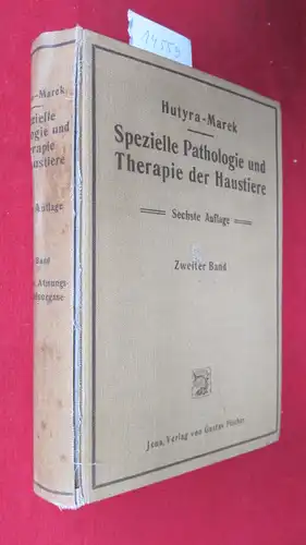 Hutyra, Franz von und Josef Marek: Krankheiten der Verdauungsorgane, der Atmungsorgane und der Blutkreislauforgane. 2. Band (von 3). Spezielle Pathologie und Therapie der Haustiere. 