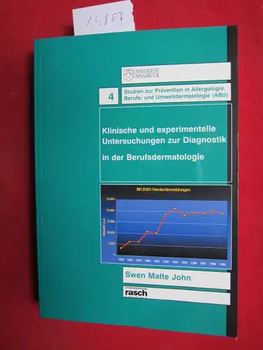 John, Swen Malte: Klinische und experimentelle Untersuchungen zur Diagnostik in der Berufsdermatologie : Konzeption einer wissenschaftlich begründeten Qualitätssicherung in der sozialmedizinischen Begutachtung. : Studien zur.. 