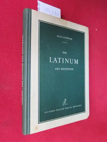 Lindner, Max: Das Latinum des Dentisten mit einer Einführung in die griechische Sprache. 