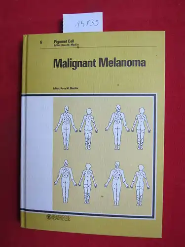 MacKie, Rona M. [Hrsg.]: Malignant melanoma : advances of a decade. Pigment Cell, Vol. 6; Ed.: Rona M. MacKie. 