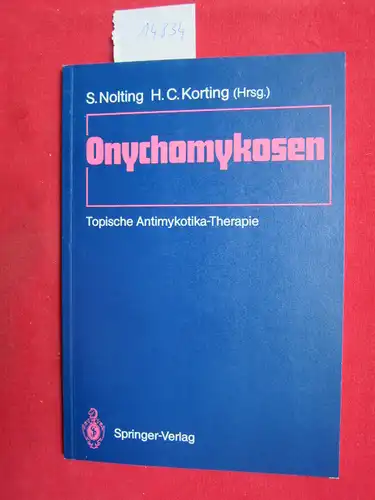 Nolting, S[iegfried] [Hrsg.], H[ans] C[hristian] Korting [Hrsg.] E. Haneke u. a: Onychomykosen : topische Antimykotika-Therapie. 