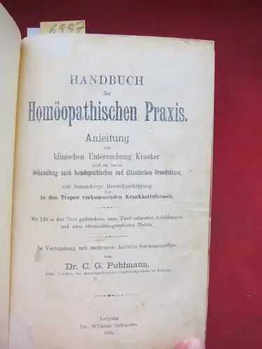 Puhlmann, Dr. C. G[ustav]: Handbuch der Homöopathischen Praxis : Anleitung zur klinischen Untersuchung Kranker und zu deren Behandlung nach homöopathischen und diätetischen Grundsätzen, mit besonderer...