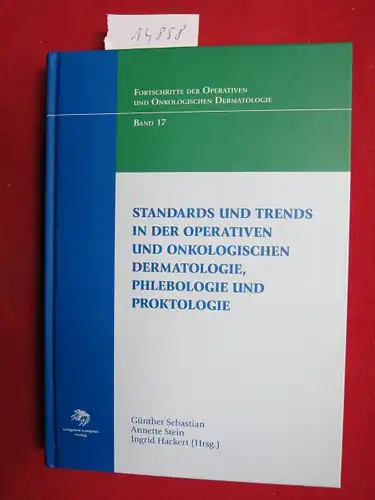 Sebastian, Günther [Hrsg.], Anette Stein [Hrsg.] Ingrid Hackert [Hrsg.] u. a: Standards und Trends in der operativen und onkologischen Dermatologie, Phlebologie und Proktologie ; Fortschritte der operativen und onkologischen Dermatologie, Band 17. 