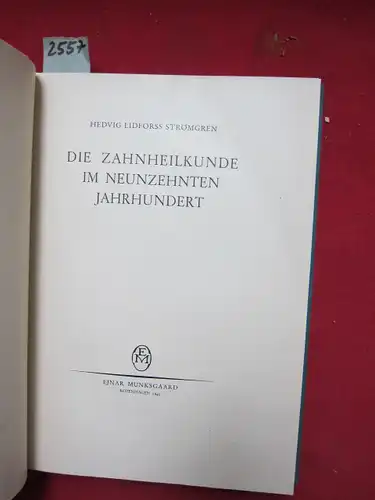 Strömgren, Hedvig Lidforss: Die Zahnheilkunde im neunzehnten Jahrhundert. 