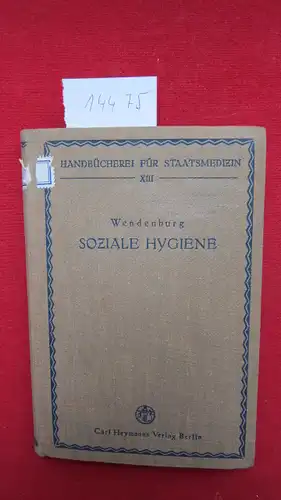 Wendenburg, Friedrich: Soziale Hygiene. Handbücherei für Staatsmedizin, 13. Band. 