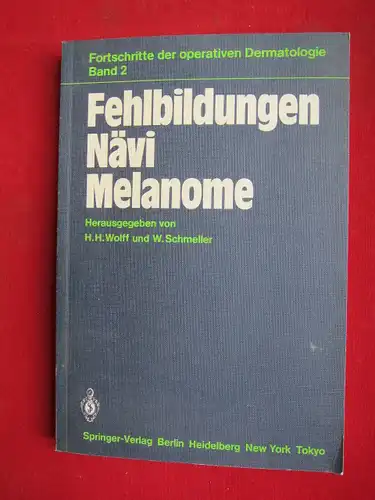 Fehlbildungen, Nävi, Melanome. Geleitw. von O. Braun-Falco ; Fortschritte der operativen Dermatologie, Bd. 2 ; EUR