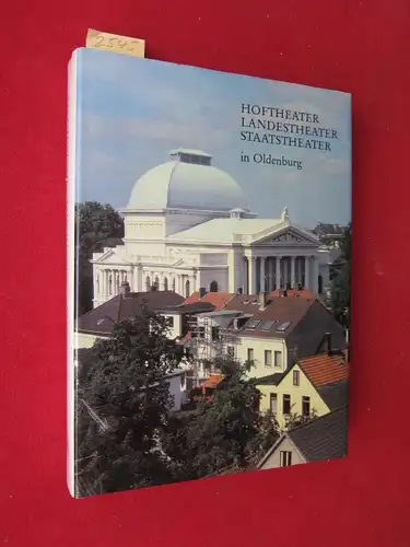 Schmidt, Heinrich: Hoftheater Landestheater Staatstheater [Oldenburg] : Beiträge zur Geschichte des oldenburgischen Theaters 1833-1983. Im Auftrage des Oldenburgischen Staatstheaters herausgegeben von Heinrich Schmidt. 