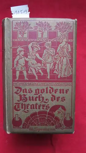 Spemann, W[ilhelm]: Das goldene Buch des Theaters. Eine Hauskunde für Jedermann. Band V der Reihe "Spemanns Hauskunde". 