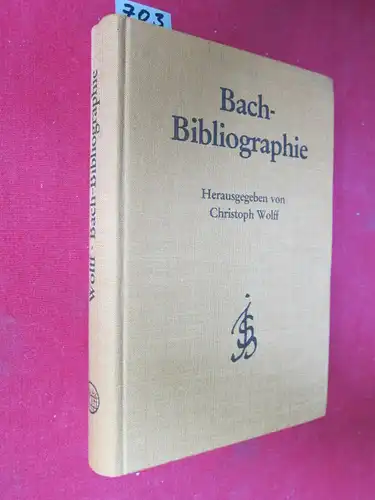 Wolff, Christoph: Bach - Bibliographie : Nachdruck der Verzeichnisse des Schrifttums über Johann Sebastian Bach (Bach - Jahrbuch 1905 - 1984). Mit einem Supplement und Register. 