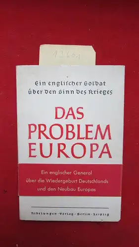 Fuller, John F. C: Das Problem Europa : Ein englischer Soldat über den Sinn des Krieges. J. F. Fuller. 