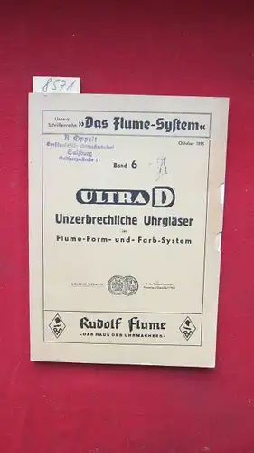Flume, Rudolf: Ultra D - Unzerbrechliche Uhrgläser im Flume-Form- und Farb-System. - Aus der Schriftenreihe >> Das Flume-System 