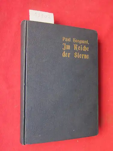 Heegaard, Paul und Felix Erber: Im Reiche der Sterne. Nach dem dänischen Original neu bearbeitet und erweitert von F. Erber. 