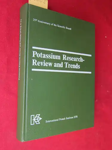 International Potash Institute: Potassium Research - Review and Trends : Congress on Occasion of the 25th Anniversary of the Scientific Board of the International Potash Institute. 