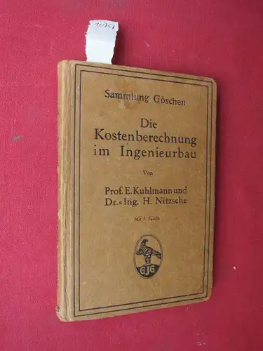 Kuhlmann, Prof. E. und Dr.-Ing. H. Nitzsche: Die Kostenberechnung im Ingenieurbau. 