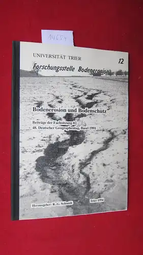 Schmidt, Reinhard-Günter [Hrsg.], E. Unterseher P. Frankenberg u. a: Bodenerosion und Bodenschutz : Beiträge der Fachsitzung 02. 48. Deutscher Geographentag, Basel 1991. Forschungsstelle Bodenerosion - Universität Trier. 