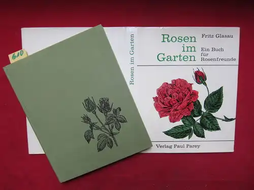 Glasau, Dr. Fritz: Rosen im Garten - Ein Buch für Rosenfreunde. 