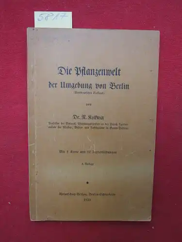 Kolkwitz, Dr. R [ichard]: Die Pflanzenwelt der Umgebung von Berlin ( Norddeutsches Tiefland ). 