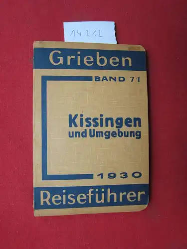 Bad Kissingen und Umgebung mit Angaben für Automobilisten. Grieben Reiseführer Band 71. 