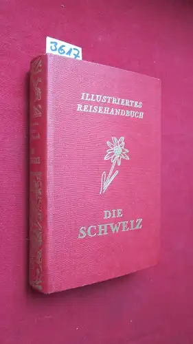 Waldis, Alfred: Die Schweiz. Illustriertes Reisehandbuch. Unter Mitwirkung von Fachleuten und Verkehrsorganisationen bearbeitet von Alfred Waldis, Luzern. 