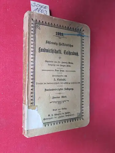 Conradi, A: Schleswig-Holsteinisches Landwirtschaftl. Taschenbuch 1902 - Zweiter Theil. Begründet von Dr. Ludwig Meyn, fortgesetzt von Jürgen Brix. Neue Folge. Herausgegeben von A. Conradi. 