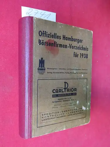 Industrie- und Handelskammer Hamburg: Offizielles Hamburger Börsenfirmen-Verzeichnis für 1938 Hrsg. von der Industrie- und Handelskammer, Hamburg. Erscheinungstermin: Mai 1938. 