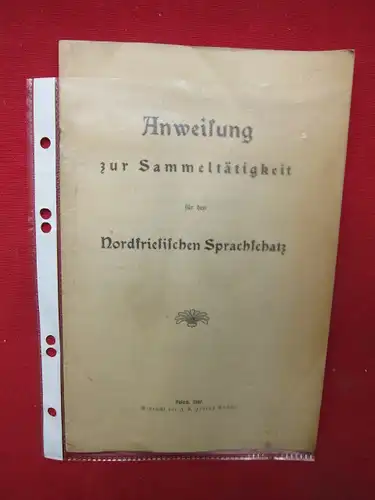 o. A: Anweisung zur Sammeltätigkeit für den Nordfriesischen Sprachschatz. 