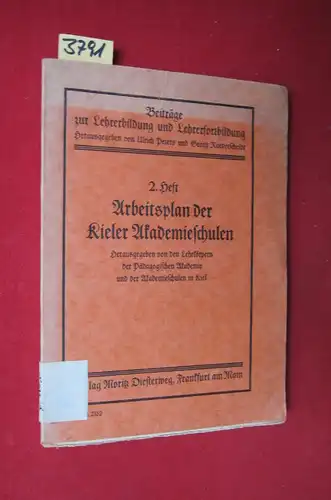Peters, Ulrich und Georg Raederscheidt: Arbeitsplan der Kieler Akademieschulen : Beiträge zur Lehrerbildung und Lehrerfortbildung. 2. Heft   Arbeitsplan der Kieler Akademieschulen. Herausgegeben von.. 