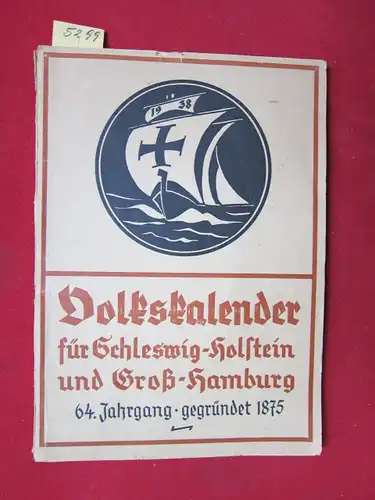 Pörksen, Dr. (Pastor): Volkskalender für Schleswig-Holstein und Groß-Hamburg auf das Jahr 1938 : Hrsg. von Pastor Christian Jensens Anstalten für Innere Mission. 64. Jahrgang. 