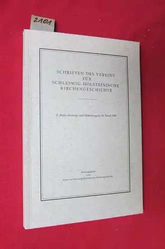 Verein f. S-H KirchengeschichteLorenz Hein Martin Illert u. a: Schriften des Vereins für Schleswig-Holsteinische Kirchengeschichte, 49. Band 1999. II. Reihe (Beiträge und Mitteilungen). 
