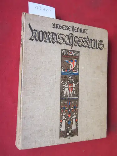 Lorenzen, Andreas J: Unsere Heimat Nordschleswig : Geschichtliches, Kulturhistorisches, Dichtung u. Sage ; Der Heimat Land u. Volk. Buchschmuck/ Anordnung von Joh. Holtz. 
