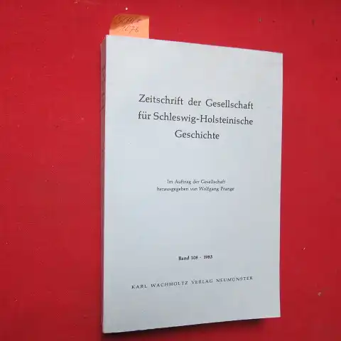 Prange, Wolfgang (Hrsg.), Rainer Polley Dagmar Unverhau u. a: Zeitschrift der Gesellschaft für Schleswig - Holsteinische Geschichte - 108. Band. 