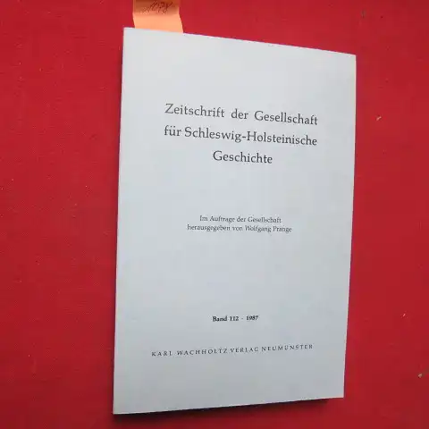 Prange, Wolfgang (Hrsg.), Enno Bünz Uwe Karstens u. a: Zeitschrift der Gesellschaft für Schleswig - Holsteinische Geschichte - 112. Band. 