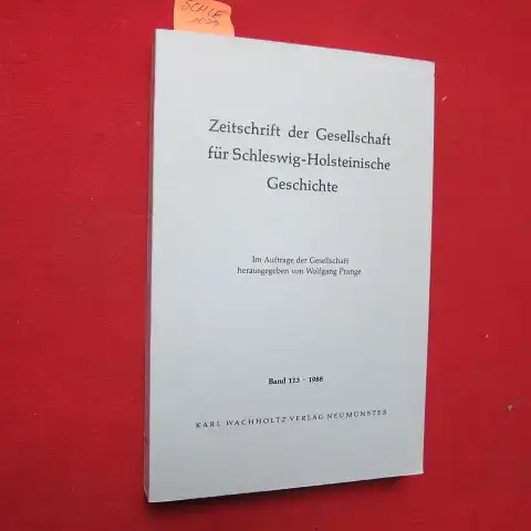 Prange, Wolfgang (Hrsg.), Hans E. Rothert Gerd Steinwascher u. a: Zeitschrift der Gesellschaft für Schleswig - Holsteinische Geschichte - 113. Band. 